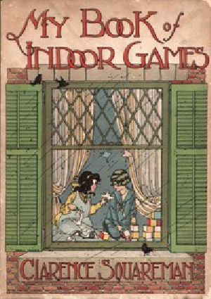 [Gutenberg 13022] • My Book of Indoor Games